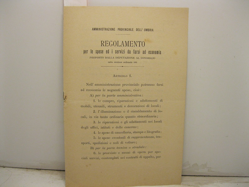 Regolamento per le spese ed i servizi da farsi ad economia - Proposto dalla deputazione al consiglio, nella sessione ordinaria 1891